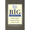 What about the Big Stuff?: Finding Strength and Moving Forward When the Stakes Are High - Paperback