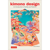 Kimono Design: An Introduction to Textiles and Patterns - Paperback