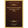 Triple-Expansion Engines And Engine Trials (1890) - Paperback