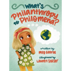 What's Philanthropy to Philomena? - Hardcover