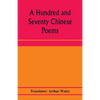 A hundred and seventy Chinese poems - Paperback