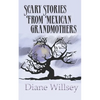 Scary Stories From Mexican Grandmothers - Paperback