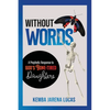Without Words: A Prophetic Response to God's Bone-Tired Daughters - Paperback