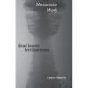 Memento Mori: dead leaves fertilize trees - Paperback