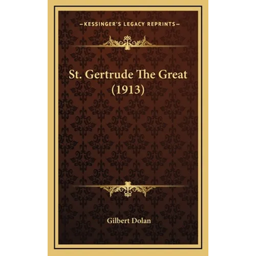 St. Gertrude The Great (1913) - Hardcover