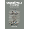 The Unstoppable Church: Believing God for Greater Things Regardless of Circumstances - Paperback