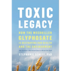 Toxic Legacy: How the Weedkiller Glyphosate Is Destroying Our Health and the Environment - Paperback