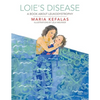 Loie's Disease: A Book About Leukodystrophy - Paperback