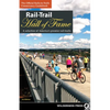 Rail-Trail Hall of Fame: A Selection of America's Premier Rail-Trails - Paperback