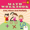 Grade 4 Math Workbook: Add, Minus And Multiply (Math Books) - Paperback