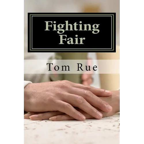 Fighting Fair: Gender Differences in Levels of Androgyny as Reflected in Styles of Expression of Anger in Marital Relationships - Paperback