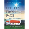 Letters From Rose: A Secret to Happiness - Hardcover