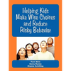 Helping Kids Make Wise Choices and Reduce Risky Behavior - Paperback