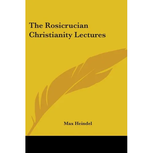 The Rosicrucian Christianity Lectures - Paperback