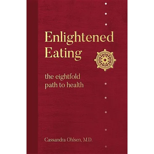 Enlightened Eating: The Eightfold Path to Health - Paperback