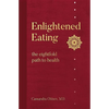 Enlightened Eating: The Eightfold Path to Health - Paperback