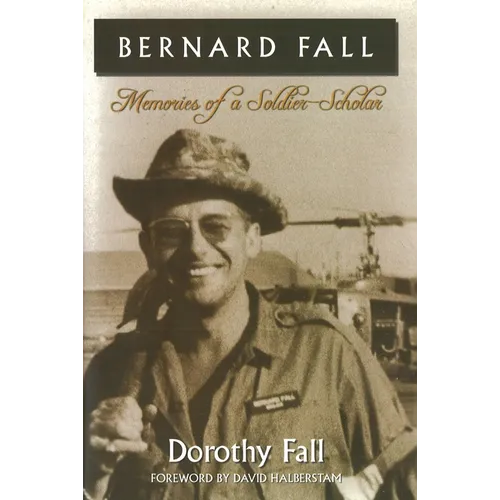 Bernard Fall: Memories of a Soldier-Scholar - Paperback