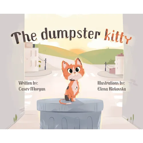 The Dumpster Kitty - Hardcover