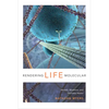 Rendering Life Molecular: Models, Modelers, and Excitable Matter - Paperback