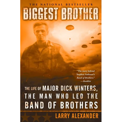 Biggest Brother: The Life Of Major Dick Winters, The Man Who Led The Band of Brothers - Paperback