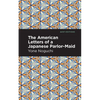 The American Letters of a Japanese Parlor-Maid - Paperback