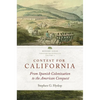 Contest for California: From Spanish Colonization to the American Conquest Volume 2 - Hardcover