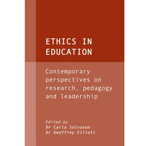 Ethics in Education: Contemporary Perspectives on Research, Pedagogy and Leadership - Hardcover