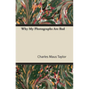 Why My Photographs Are Bad - Paperback