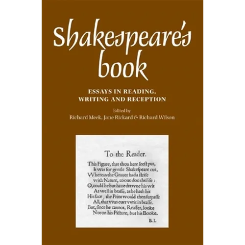 Shakespeare's Book: Essays in Reading, Writing and Reception - Paperback