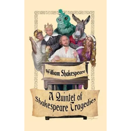 A Quintet of Shakespeare Tragedies (Romeo and Juliet, Hamlet, Macbeth, Othello, and King Lear): Five Great Tragedies in One Volume - Hardcover