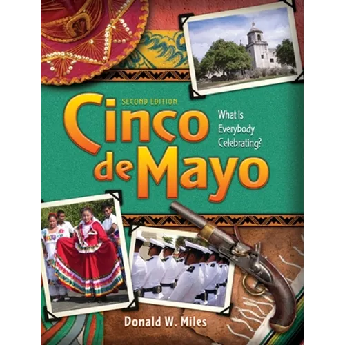 Cinco de Mayo: Cinco de Mayo: What is Everybody Celebrating? (2nd Ed.) - Hardcover