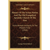 History Of The Syrian Nation And The Old Evangelical Apostolic Church Of The East: From Remote Antiquity To The Present Time (1910) - Paperback