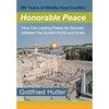 100 Years of Middle East Conflict - Honorable Peace: How Can Lasting Peace Be Secured Between the Muslim World and Israel - Hardcover