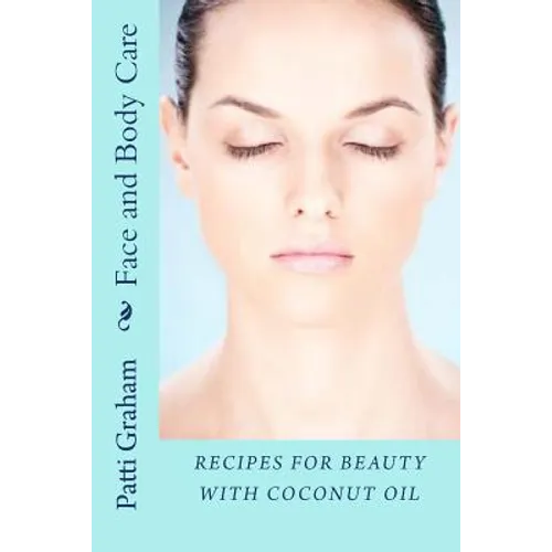Recipes for Beauty with Coconut Oil - Paperback