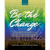 Be the Change: Putting Health Advocacy, Policy, and Community Organization Into Practice in Public Health Education - Paperback
