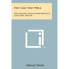 You Can Stay Well: The Amazing Relationship Between Food And Health - Paperback