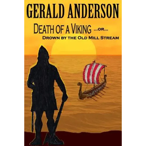 Death of a Viking ... or ... Drown by the Old Mill Stream - Paperback