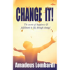 Change It!: The secrets of happiness & fulfillment in life, through change! - Paperback
