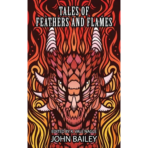 Tales of Feathers and Flames - Hardcover