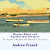 Wasque Blues and Squibnocket Stripers: An Angler's Ramble On Martha's Vineyard - Paperback