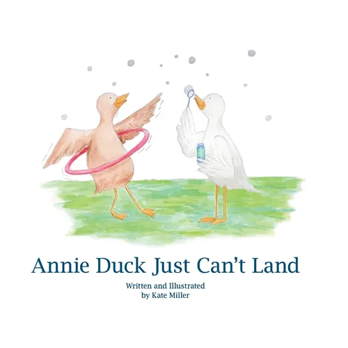 Annie Duck Just Can't Land - Hardcover