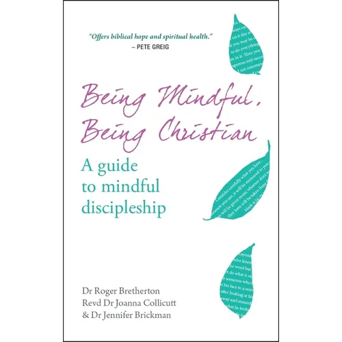Being Mindful, Being Christian: A Guide to Mindful Discipleship - Paperback