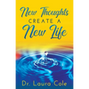 New Thoughts Create a New Life: Learn How to Manifest a Life you Love - Paperback