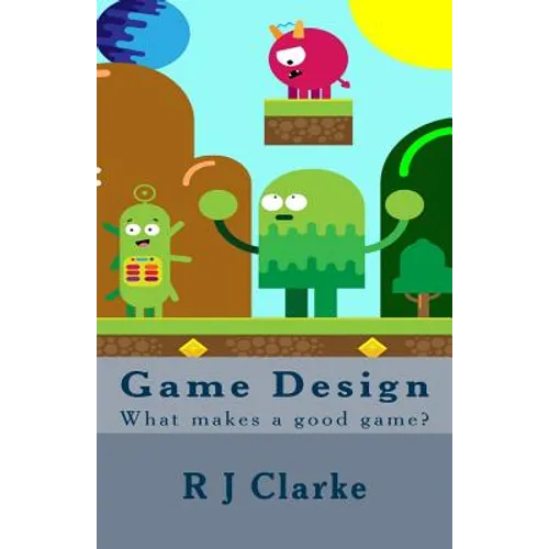 Game Design: What makes a good game? - Paperback