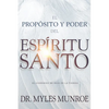 El Propósito Y El Poder del Espíritu Santo: El Gobierno de Dios En La Tierra (Spanish Language Edition, Purpose and Power of the Holy Spirit (Spanish) - Paperback