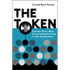 The Token: Common Sense Ideas for Increasing Diversity in Your Organization - Paperback