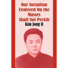 Our Socialism Centered on the Masses Shall Not Perish - Paperback