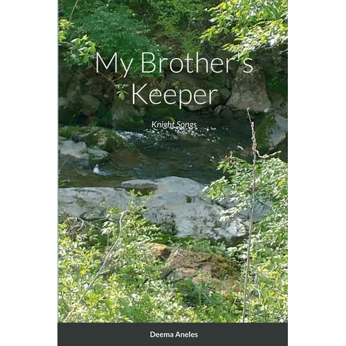 My Brother's Keeper: Knight Songs - Paperback