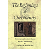The Beginnings of Christianity: Essene Mystery, Gnostic Revelation and the Christian Vision - Paperback