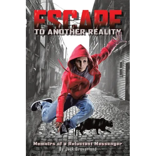 Escape to Another Reality: Memoirs of a Reluctant Messenger - Paperback
